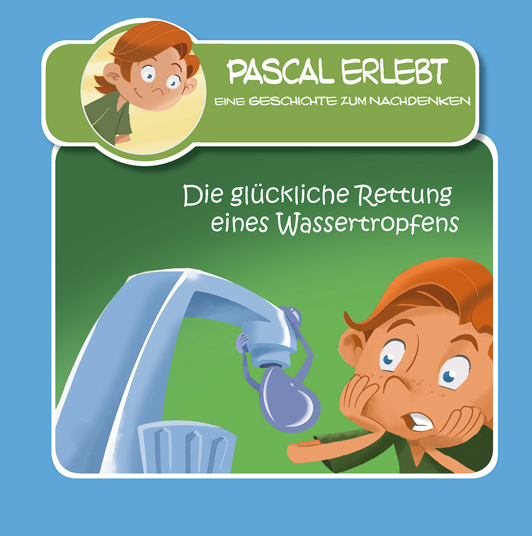 Pascal erlebt - Die glückliche Rettung eines Wassertropfens: Titel
